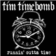 Tim Timebomb - Runnin' Outta Time