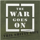 The War Goes On - This Shitty Life